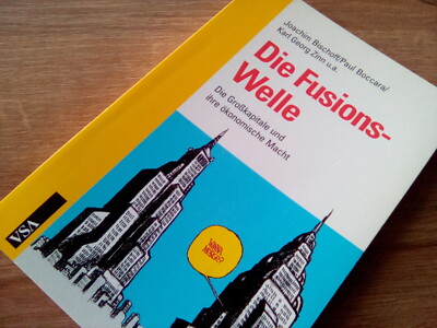 Die Fusions-Welle. Die Großkapitale und ihre ökonomische Macht