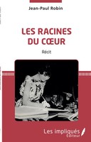 Jean-Paul Robin | Les Racines Du Coeur | Taschenbuch | FranzöSisch (2021)