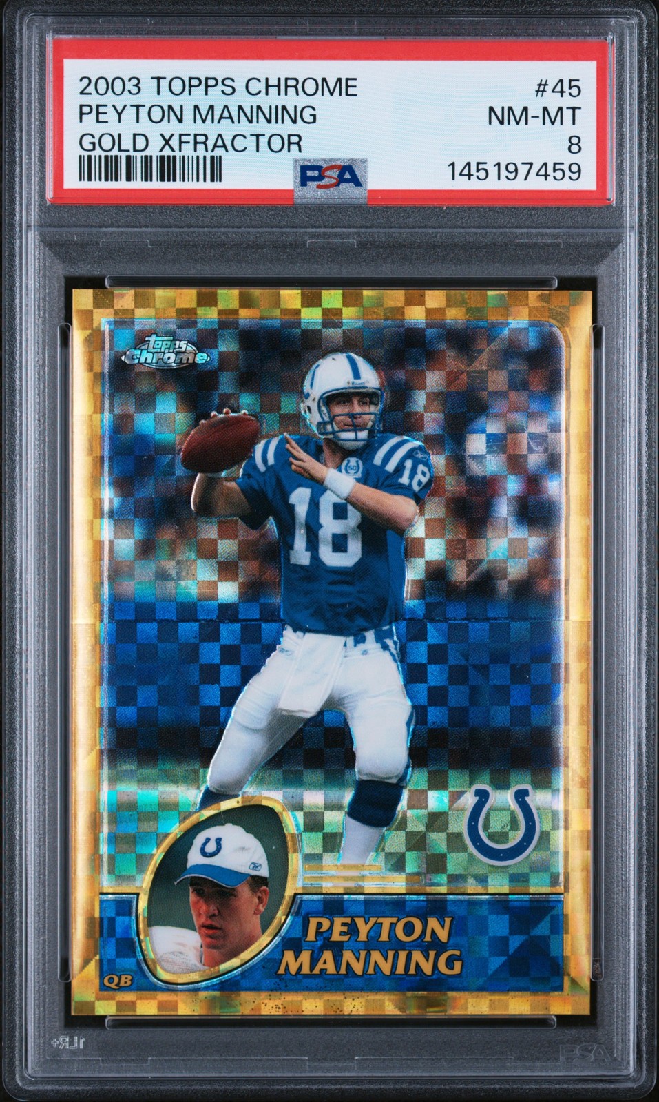2003 TOPPS CHROME GOLD XFRACTOR #45 PEYTON MANNING 077/101 PSA 8