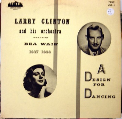 Larry Clinton And His Orchestra Featuring Bea Wain - A Design For Dancing 1937-1