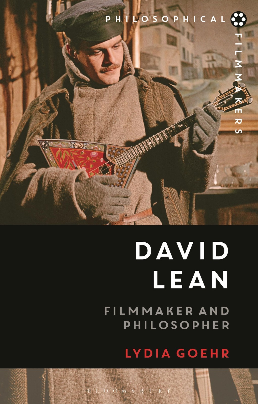 David Lean: Filmmaker and Philosopher (Philosophical Filmmakers)
