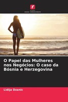 Lidija Dzanic | O Papel Das Mulheres Nos NegóCios: O Caso Da BóSnia E...