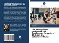 Die Bedingungen Bestimmen Die Ergebnisse: Ein Anderer Blick Auf Die...