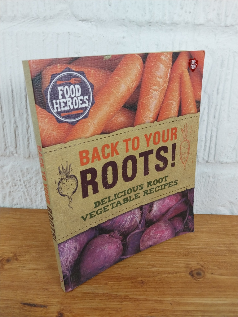 Back to Your Roots!: Delicious Root Vegetable Recipes
