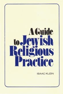 A Guide to Jewish Religious Practice von Isaac Klein | Buch | Zustand gut