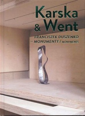 Alicja Karska & Aleksandra Went. Franciszek Duszenko - monumenty. Edited by Boze