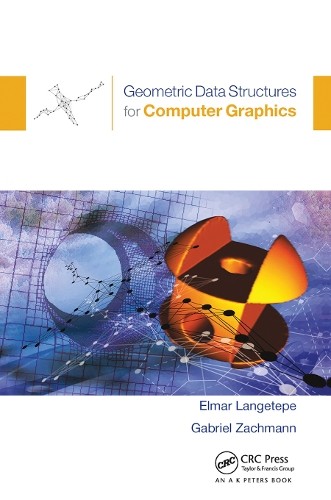 Geometric Data Structures for Computer Graphics by Elmar Lang... - 9780367453862
