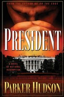The President A Novel Of National Redemption Parker Hudson Taschenbuch Englisch
