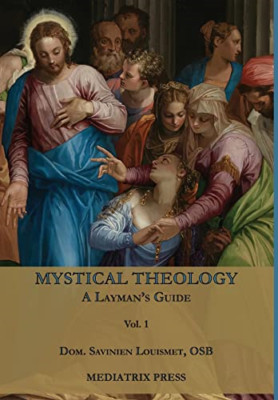 Mystical Theology: A Layman's Guide; vol. 1 - Spanish Language Hardback NEW Loui