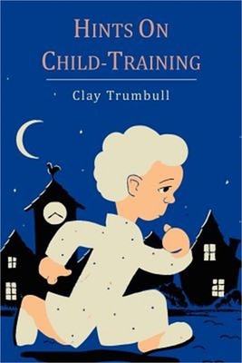 Hints on Child-Training (Paperback or Softback)