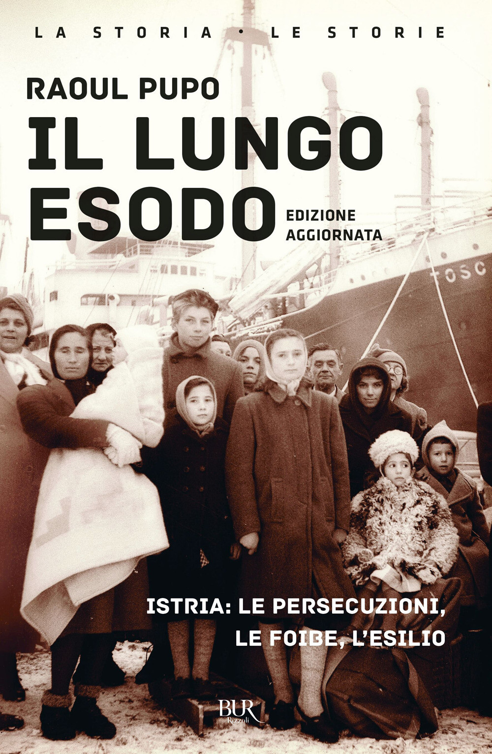 Il lungo esodo. Istria: le persecuzioni, le foibe, l'esilio - Pupo Raoul