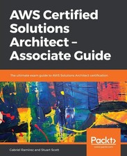 AWS Certified Solutions Architect   Associate Guide: The ultimate exam gui...