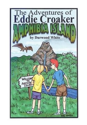 Amphibia Island: Adventures of Eddie Croaker by Durwood White (English) Paperbac