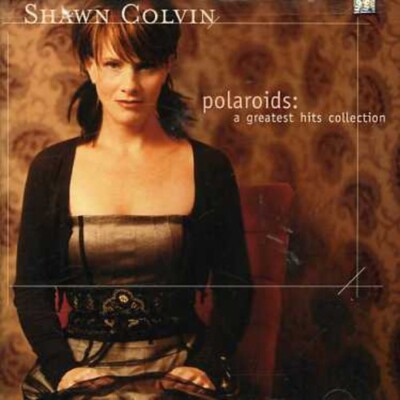 Polaroids: a Greatest Hits Collection by Shawn Colvin (CD, 2004)