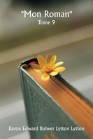 Baron Edward Bulwer Lytton Lytton | Mon Roman Tome 9 | Taschenbuch | FranzöSisch