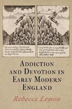 Rebecca Lemon Addiction and Devotion in Early Modern Eng (Paperback) (UK IMPORT)