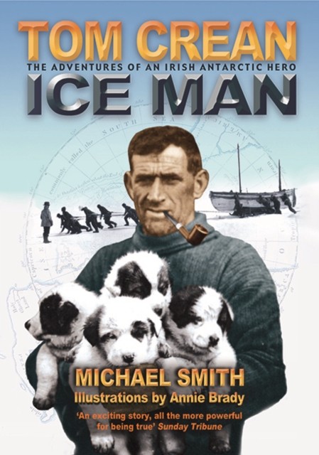 Tom Crean: Ice Man by Michael Smith NEW Free UK Delivery - Image 4