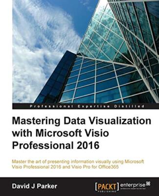 Mastering Datenvisualisierung mit Microsoft Visio Professional 2016 von David...