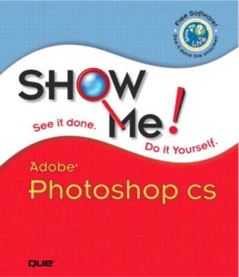 Show Me Adobe Photoshop CS By Andy Anderson