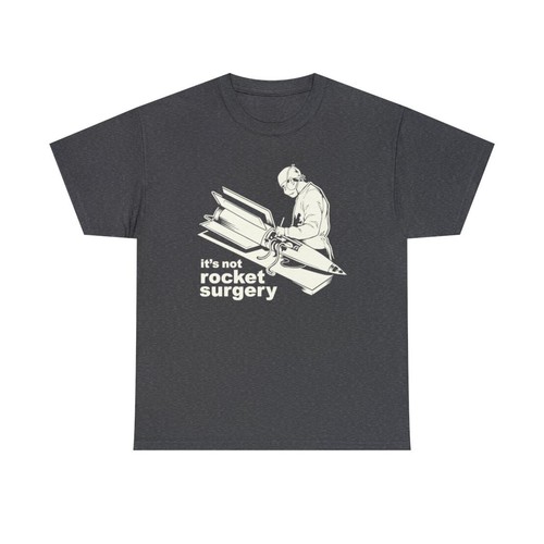 It's Not Rocket Surgery | Unisex | Heavy Cotton | T-Shirt | Wordplay | Science - Picture 19 of 26