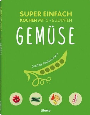 Super einfach - Gemüse Orathay Souksisavanh