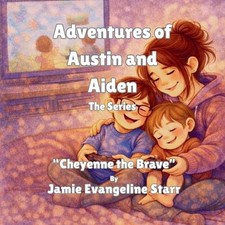 Adventures of Austin and Aiden, The Series: Cheyenne the Brave by A.I. Paperback