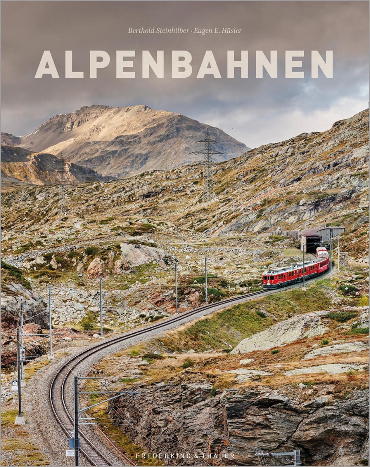 Bildband: Alpenbahnen Eugen E. Hüsler