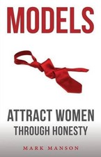 Models: Attract Women Through Honesty by Manson, Mark Book The Cheap Fast Free