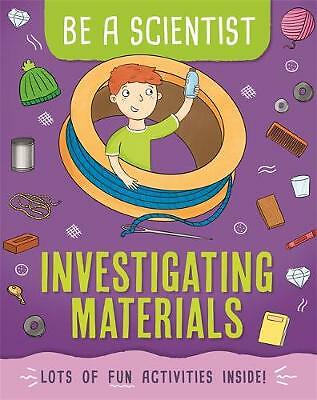 Investigating Materials (Be a Scientist) by 