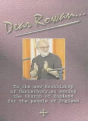 Dear Rowan: To the New Archbishop of Canterbury on Saving the Ch
