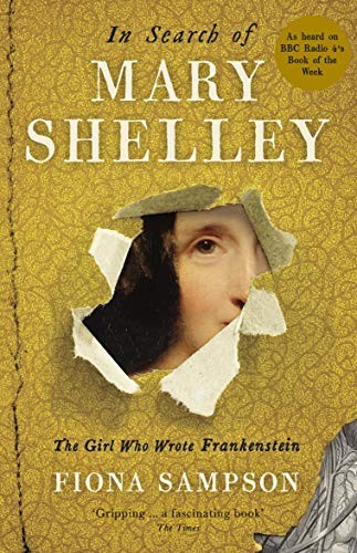 In Search of Mary Shelley: The Girl Who Wrote by Fiona Sampson (PB 2018) - Image 5