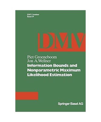 Information Bounds and Nonparametric Maximum Likelihood Estimation, Wellner, J. 