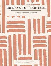 30 Days to Clarity(ish): A Belief System Journal by Leigh Krahl (paperback)