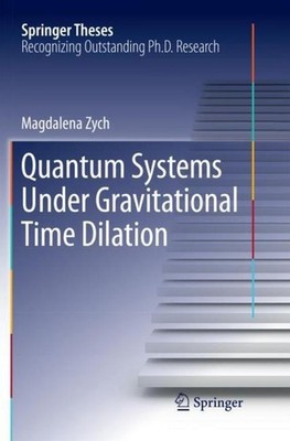 Quantum Systems under Gravitational Time Dilation Magdalena Zych