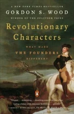 Revolutionary Characters: What Made the Founders Different - Paperback - GOOD