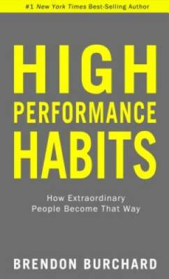 High Performance Habits: How Extraordinary People Become That Way - GOOD