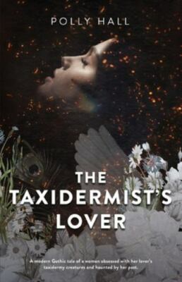 The Taxidermists Lover, Hall, Polly, Used; Good  Book