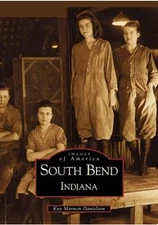 NEW Arcadia Publishing South Bend, Indiana, IN 9780738518633 Images of America T