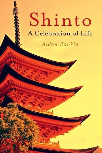 Shinto: A celebration of Life by Aidan Rankin - 9781846944383