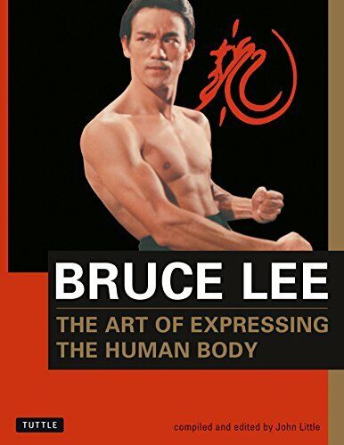 Bruce Lee The Art of Expressing the Human Body: 4 (Or by Little, John 0804831297 - Bild 1 von 2