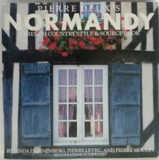 Pierre Deux's Normandy : A French Country Style and Source Book by Linda...