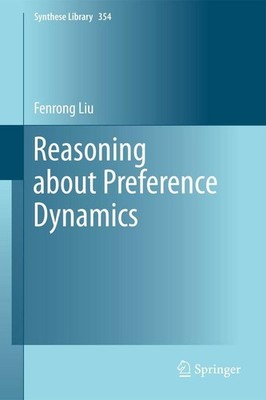 Reasoning about Preference Dynamics | Fenrong Liu | englisch