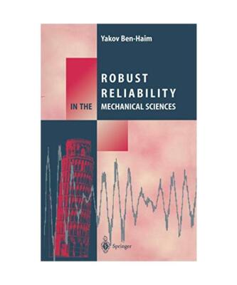 Robust Reliability in the Mechanical Sciences, Ben-Haim, Yakov