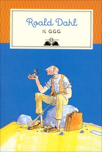LIBRO IL GGG - IL GIGANTE CHE ACCHIAPPA I SOGNI AL VOLO - ROALD DAHL
