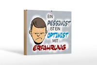 Holzschild Spruch 18X12 Cm Pessimist Optimist Mit Erfahrung Deko Schild