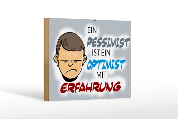 Holzschild Spruch 18X12 Cm Pessimist Optimist Mit Erfahrung Deko Schild-image