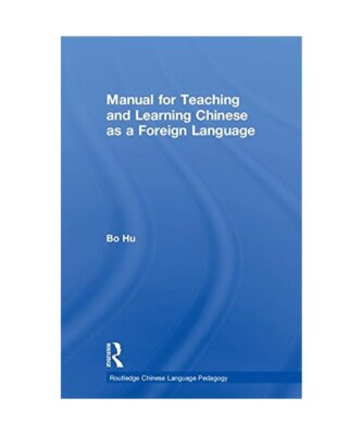 Manual for Teaching and Learning Chinese as a Foreign Language, Bo Hu