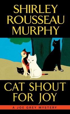 Cat Shout for Joy: A Joe Grey Mystery (Joe Grey Cat Mystery Series)