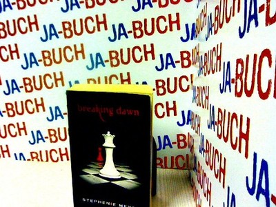 Breaking Dawn: Twilight, Book 4 (Twilight Saga) Meyer, Stephenie: 178863