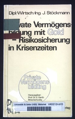 Private Vermögensbildung mit Gold, Risikosicherung in Krisenzeiten. Private Verm